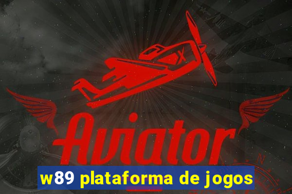 w89 plataforma de jogos