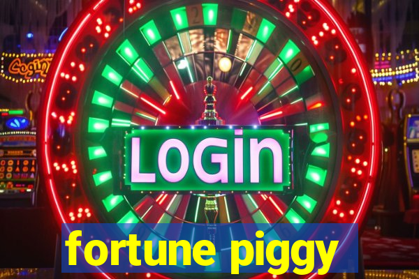 fortune piggy