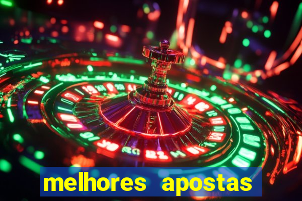 melhores apostas para hoje