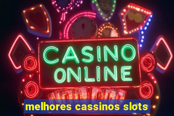 melhores cassinos slots