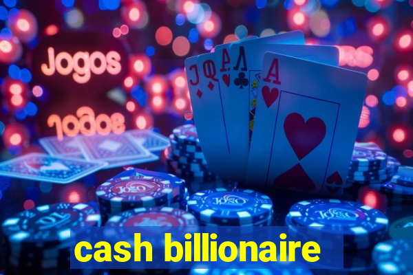 cash billionaire