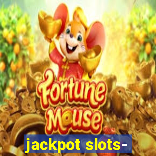 jackpot slots-