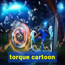 torque cartoon