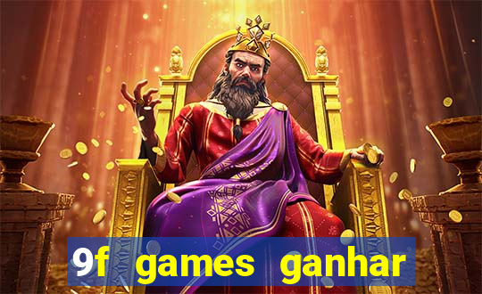 9f games ganhar dinheiro de verdade