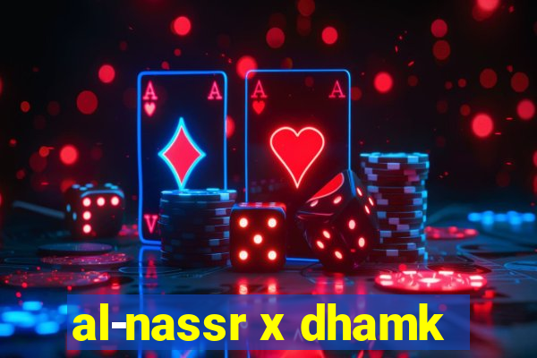 al-nassr x dhamk