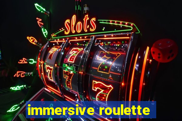 immersive roulette