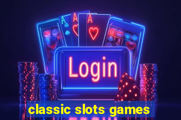 classic slots games