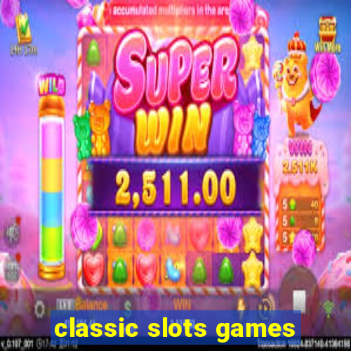 classic slots games