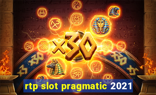 rtp slot pragmatic 2021