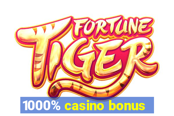 1000% casino bonus