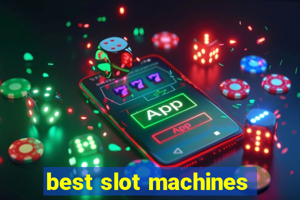 best slot machines