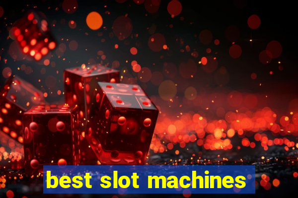 best slot machines