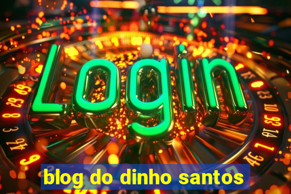 blog do dinho santos