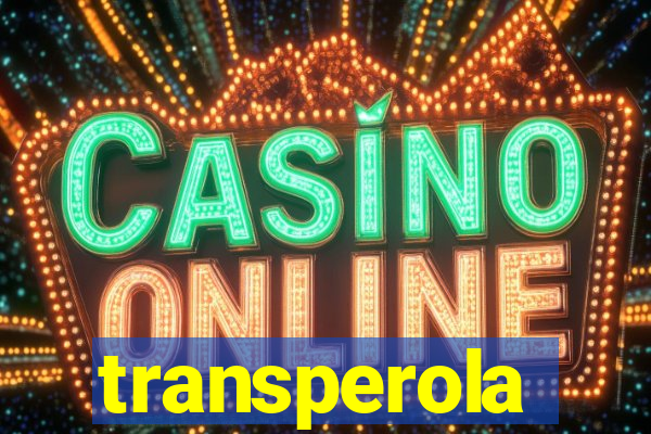 transperola