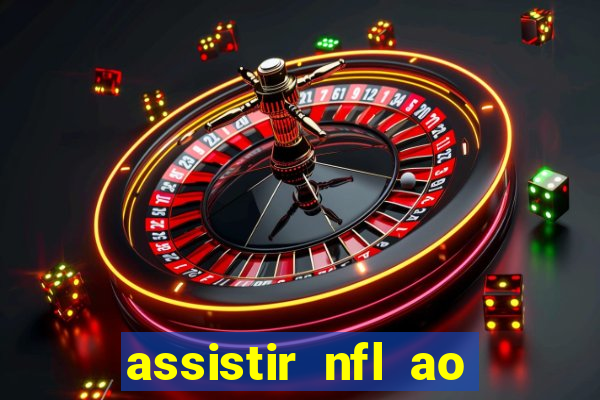 assistir nfl ao vivo gratis