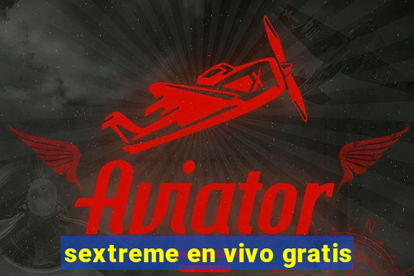 sextreme en vivo gratis