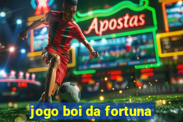 jogo boi da fortuna