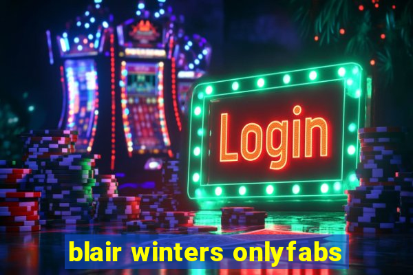 blair winters onlyfabs