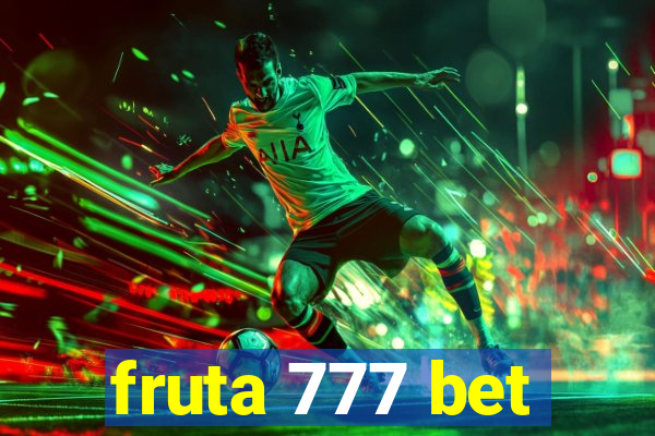 fruta 777 bet