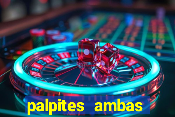 palpites ambas marcam hoje