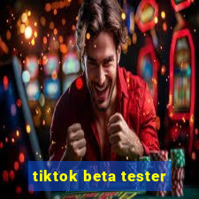 tiktok beta tester