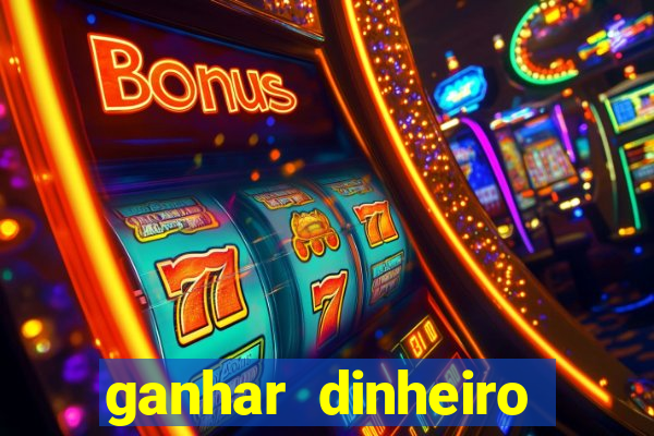 ganhar dinheiro jogando online