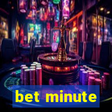 bet minute