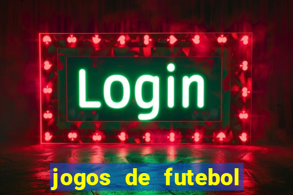 jogos de futebol para apostar