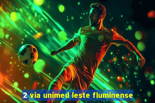 2 via unimed leste fluminense