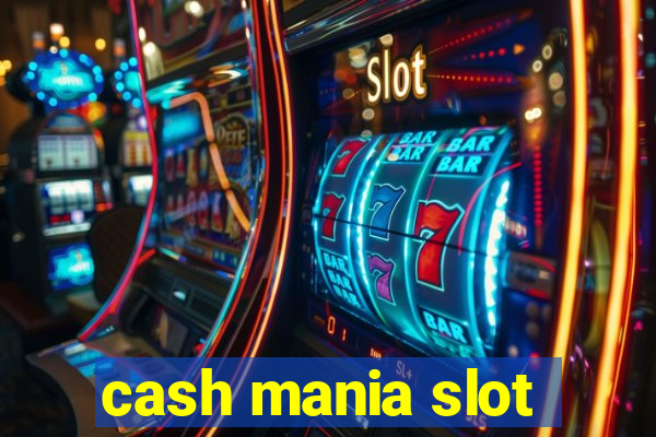 cash mania slot