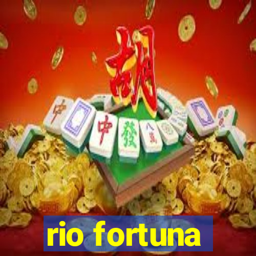 rio fortuna