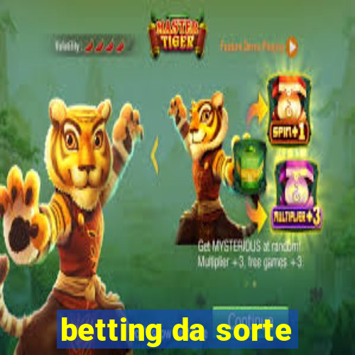 betting da sorte