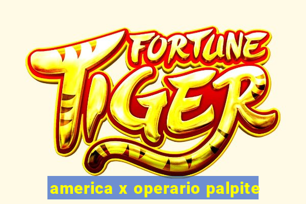 america x operario palpite