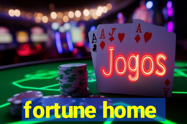 fortune home