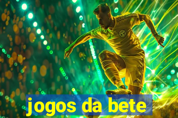 jogos da bete