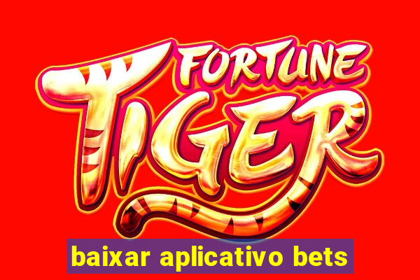 baixar aplicativo bets