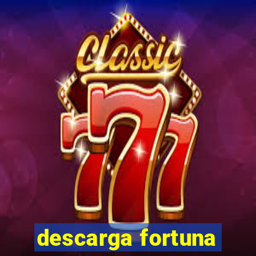 descarga fortuna