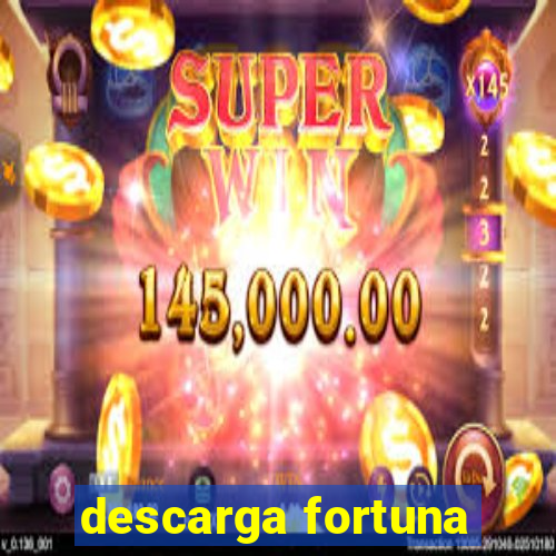 descarga fortuna