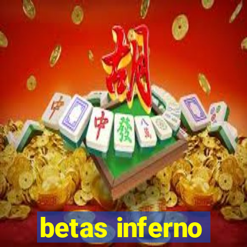 betas inferno