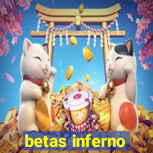 betas inferno