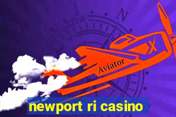 newport ri casino