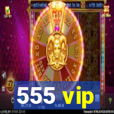 555 vip