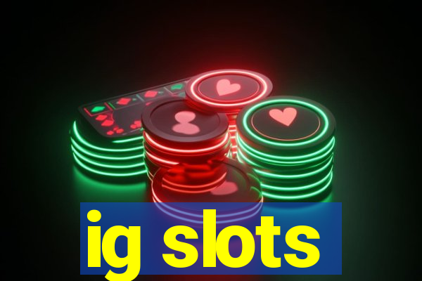 ig slots