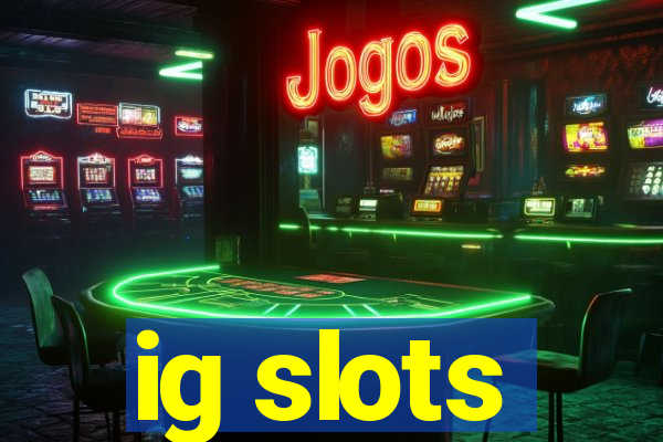 ig slots