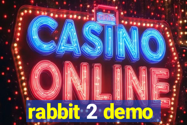 rabbit 2 demo