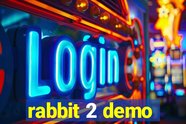 rabbit 2 demo