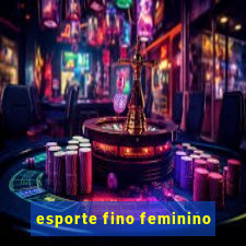 esporte fino feminino