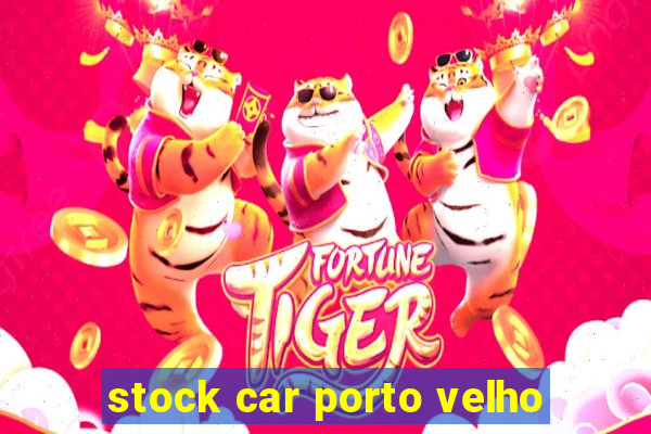 stock car porto velho