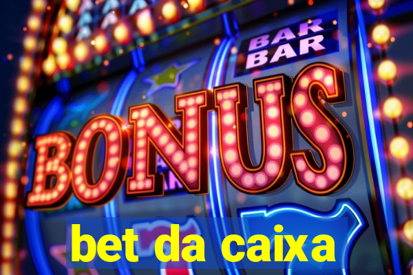 bet da caixa