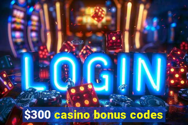 $300 casino bonus codes